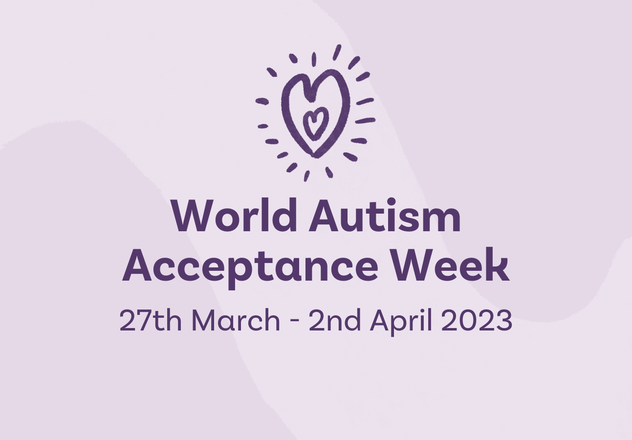 World Autism Acceptance Week, 27th March to 2nd April 2023.