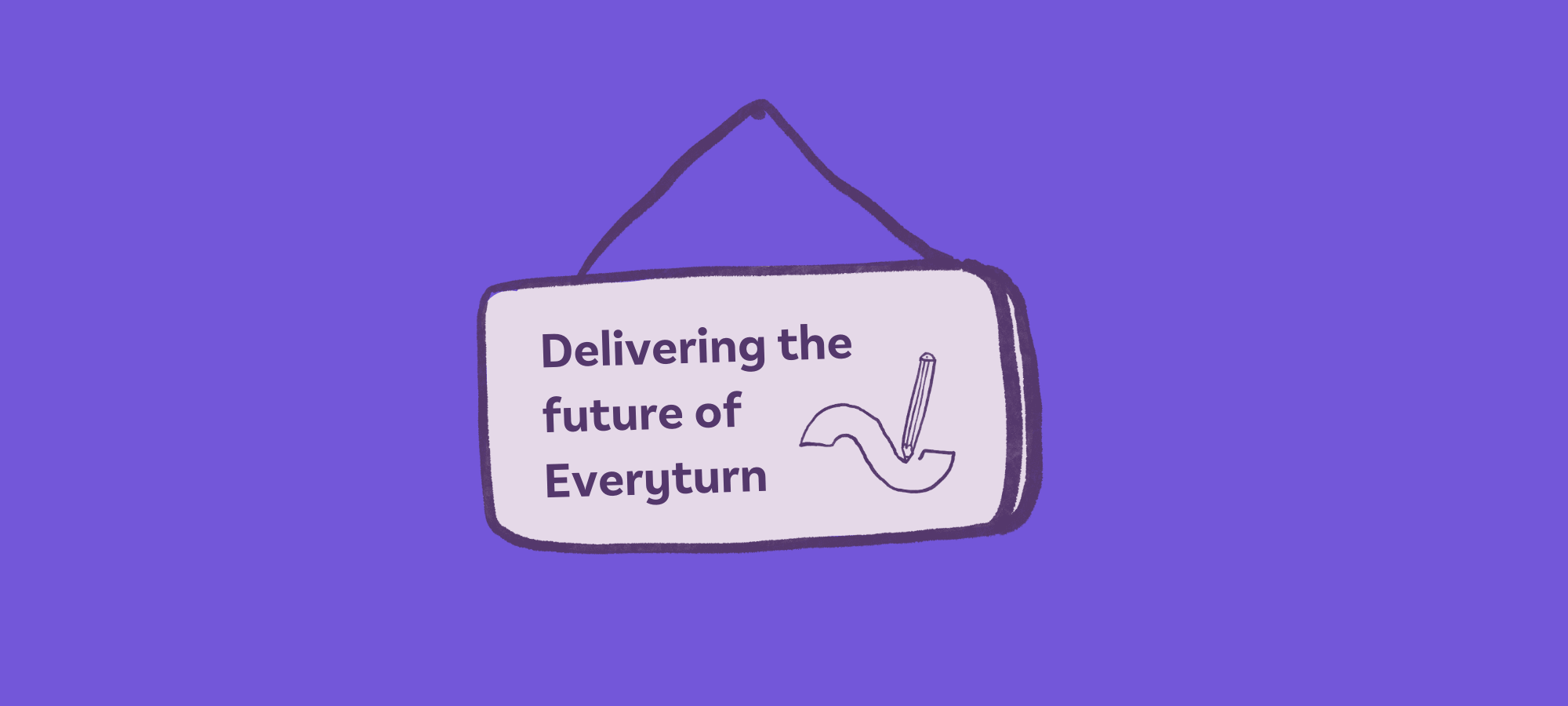 Delivering the future of Everyturn