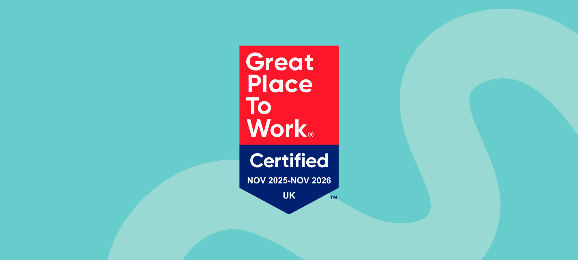 A blue background with a blue squiggly line. In the middle is a Great Place To Work accreditation badge for 2025-2026.
